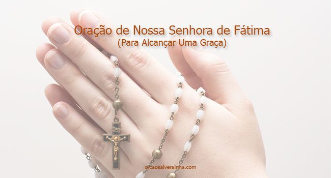 oração poderosas de nossa senhora de fátima